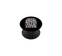 Just Kiss Me We Can Talk Later Romantic Love Saying Floral PopSockets PopGrip Adhesivo