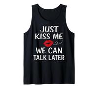 Just Kiss Me We Can Talk Later Romantic Mood Camiseta sin Mangas