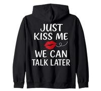 Just Kiss Me We Can Talk Later Romantic Mood Sudadera con Capucha