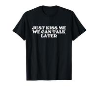 Just Kiss Me We Can Talk Later Y2k Aesthetic Camiseta