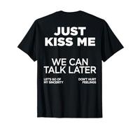 Just Kiss Me X We Can Talk Later X Love Valentine - Back Camiseta
