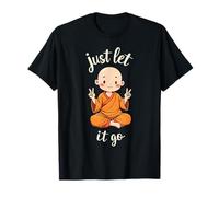 Just Let It Go - Regalo Inspirador Motivacional para Hombres y Mujeres Camiseta