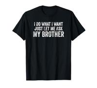 Just Let Me Ask My Brother Funny Family Dichings Camiseta