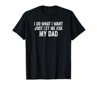 Just Let Me Ask My Dad Funny Family Padres Niños Refranes Camiseta