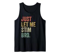 Just Let Me Stim Bro: Divertida Conciencia sobre el Autismo Camiseta sin Mangas