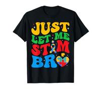 Just Let Me Stim Bro Funny Autism Conciencia Groovy Autista Camiseta
