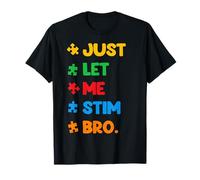 Just Let Me Stim Bro Funny Autism Concientización Autista Camiseta
