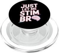 Just Let Me Stim Bro Significado Solo Déjame Estimar Bro PopSockets PopGrip para MagSafe