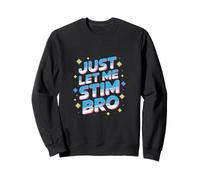 Just Let Me Stim Bro Significado Solo Déjame Estimar Bro Sudadera