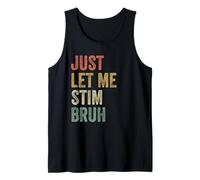 Just Let Me Stim Bruh Funny Autism Concientización Camiseta sin Mangas
