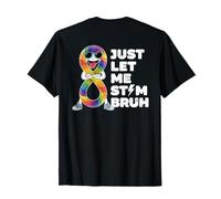 Just Let Me Stim Bruh Graphic Autism Awareness Acceptance Camiseta