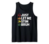 Just Let Me Stim Bruh Graphic Autism Awareness Acceptance Camiseta sin Mangas