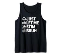 Just Let Me Stim Bruh Graphic Autism Awareness Acceptance Camiseta sin Mangas