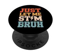 Just Let Me Stim Bruh Graphic Autism Awareness Acceptance PopSockets PopGrip Adhesivo