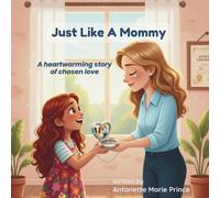 Just Like A Mommy: A heartwarming story of chosen love