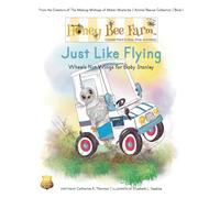 Just Like Flying: Wheels Not Wings for Baby Stanley (Honey Bee Farm)