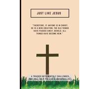 Just like Jesus: A tracker with monthly challenges that will help you live a crusified life