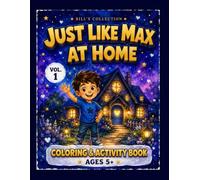 Just Like Max: At Home - A Social Emotional Learning Coloring & Activity Book for Ages 5+