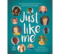 Just Like Me: 40 neurologically and physically diverse people who broke stereotypes