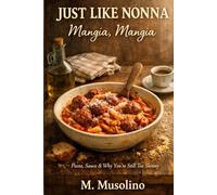 Just Like Nonna: Mangia, Mangia Pasta, Sauce & Why You’re Still Too Skinny