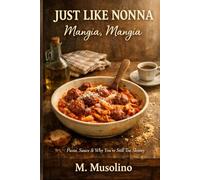 Just Like Nonna: Mangia, Mangia Pasta, Sauce & Why You’re Still Too Skinny