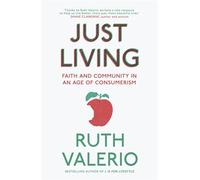 Just Living: Faith and Community in an Age of Consumerism