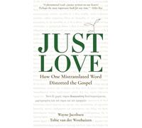 Just Love: How One Mistranslation Distorted the Gospel