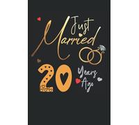 Just Married 20 Years Ago: Funny 20th couple wedding anniversary gift for both, her and him, lined Notebook, 100 pages, 6 in x 9 in (15.2 x 22.9 cm)