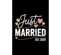 Just Married Est. 2025: College-Ruled Memory Journal for Newlywed Couples - Capture Wedding Day Memories and Early Marriage Reflections