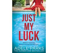 Just My Luck: The Sunday Times Number One bestseller from the author of gripping domestic thrillers like Just Between Us