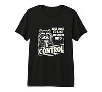 Just Once I Would Like To Spiral Into Control Camiseta Premium