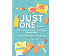 Just One . . .: A Summer Romance Anthology (&You Anthologies)