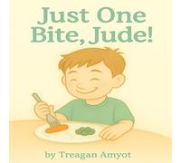 Just One Bite, Jude!: a rhyming tale for picky eaters