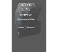 JUST ONE LINE: Volume 2- Reclaiming Your Inner Compass