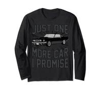 Just One More Car I Promise Shirt Regalos divertidos para los amantes del coche Manga Larga
