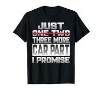 Just One More Car Part I Promise Tuning Tuning Tuning Parts Tuner Camiseta