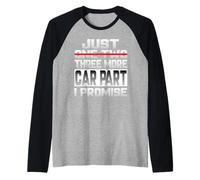 Just One More Car Part I Promise Tuning Tuning Tuning Parts Tuner Camiseta Manga Raglan