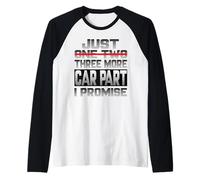 Just One More Car Part I Promise Tuning Tuning Tuning Parts Tuner Camiseta Manga Raglan