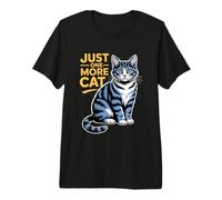 Just One More Cat Camiseta Premium