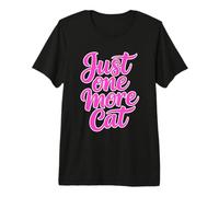 Just One More Cat Camiseta Premium