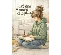 Just One More Chapter Notebook: A 6x9 Lined Notebook for Readers and Writers: Cozy Book Lover Journal with 180 Ruled Pages | Aesthetic Cottagecore ... | Perfect Gift for Women and Teen Girls
