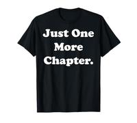 Just One More Chapter Reading Passion Quote Camiseta