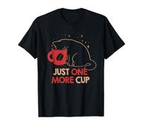 Just One More Cup - Amante del Gato Adicto al café Divertido Lindo - TFS Camiseta