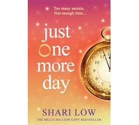 Just One More Day: A BRAND NEW feel-good novel of love, friendship and fresh starts from #1, MULTI-MILLION COPY BESTSELLER Shari Low for 2026