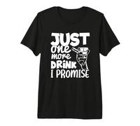 Just One More Drink I Promise Funny Whisky Party Lovers Camiseta Premium