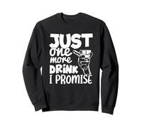 Just One More Drink I Promise Funny Whisky Party Lovers Sudadera
