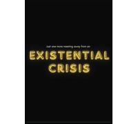 "Just one more meeting away from an existential crisis": Paperback Notebook | 100 Pages