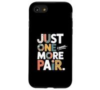 Just One More Pair I Swear I Like Shoes Funny Sneaker Head Carcasa para iPhone SE (2020) / 7 / 8