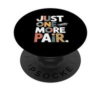 Just One More Pair I Swear I Like Shoes Funny Sneaker Head PopSockets PopGrip Adhesivo