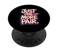 Just One More Pair I Swear I Like Shoes Funny Sneaker Head PopSockets PopGrip Adhesivo